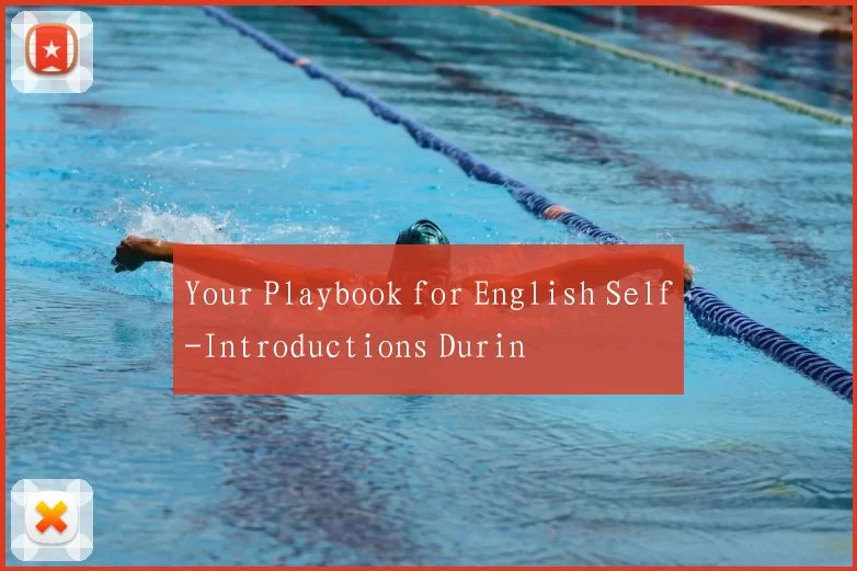 Your Playbook for English Self-Introductions Durin